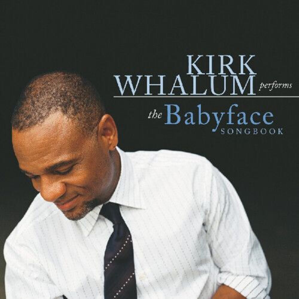 Kirk Whalum - The Babyface Songbook  CD